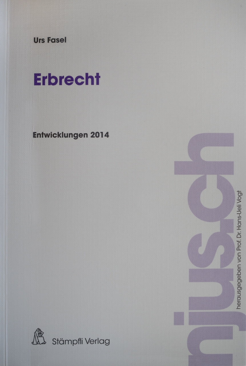 erbrecht Prof Dr Urs Fasel Publikationen Advokatur Notariat